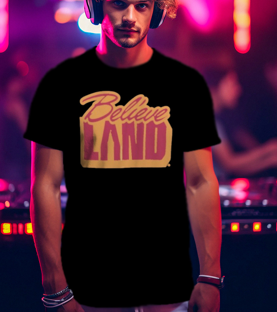 Cleveland Cavaliers Believe Land Basketball Team Spirit T-Shirt