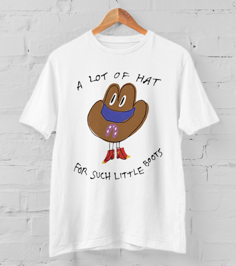 A Lot Of Hat For Such Little Boots Funny Cartoon T-Shirt
