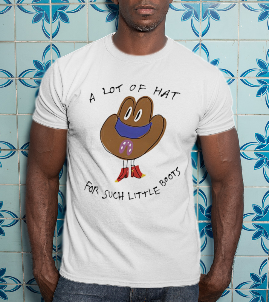 A Lot Of Hat For Such Little Boots Funny Cartoon T-Shirt