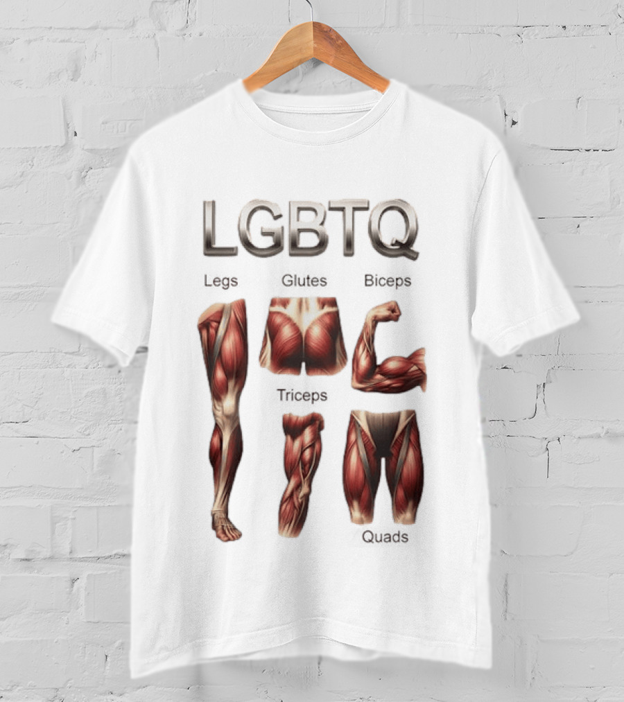 LGBTQ Legs Glutes Biceps Triceps Quads Muscle Anatomy T-Shirt