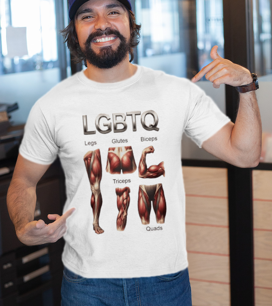 LGBTQ Legs Glutes Biceps Triceps Quads Muscle Anatomy T-Shirt
