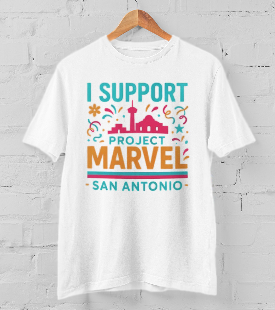 I Support Project Marvel San Antonio Fiesta Celebration T-Shirt