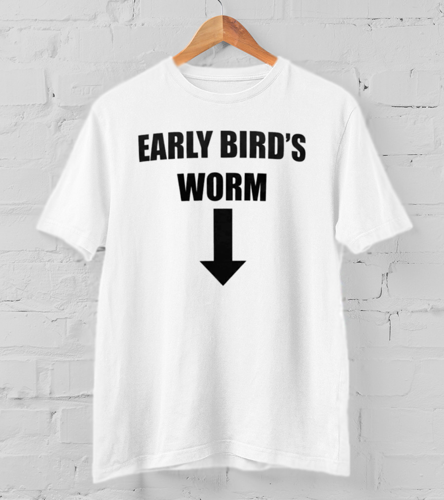 Early Bird's Worm With Arrow Downward T-Shirt