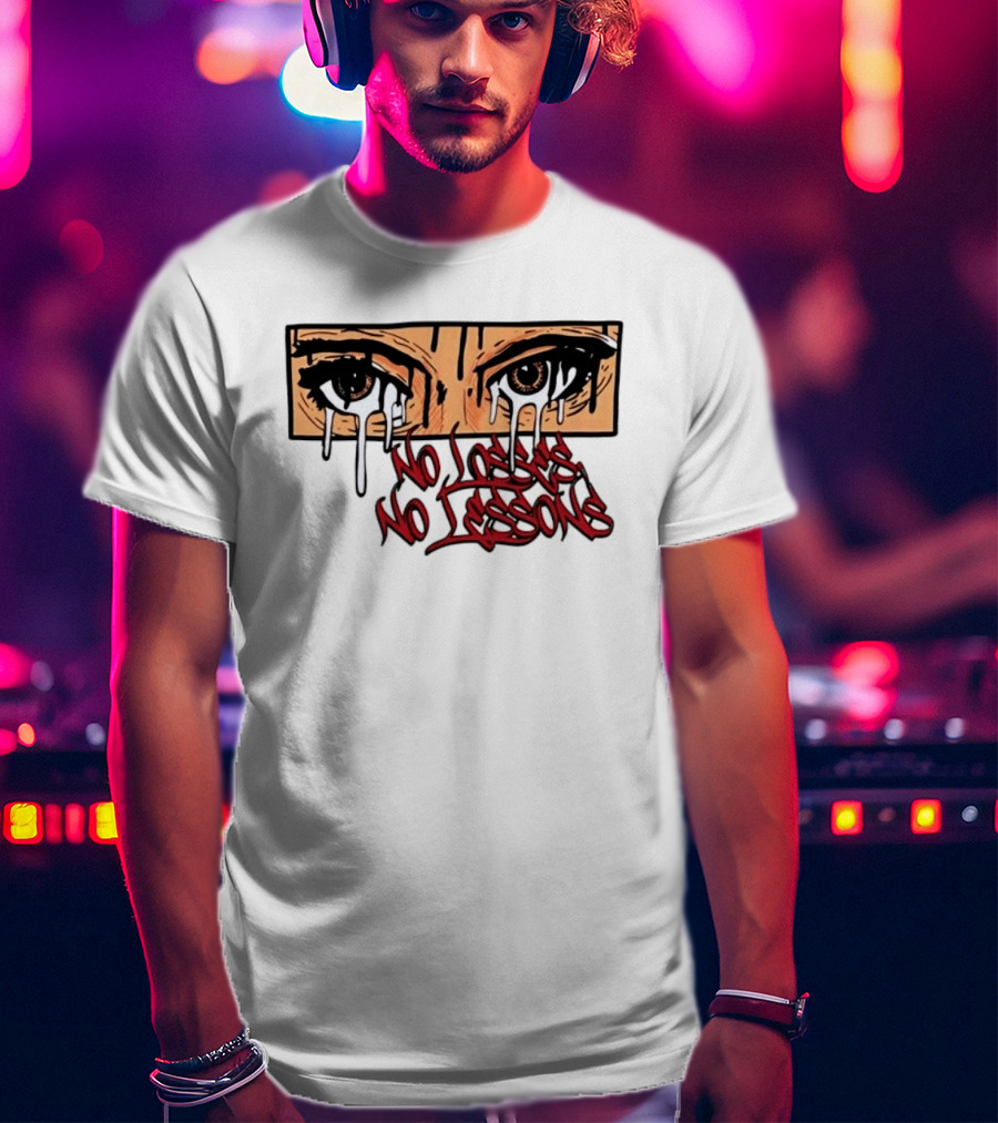 No Losses No Lessons Crying Eyes Artwork Rugged Street Graffiti T-Shirt