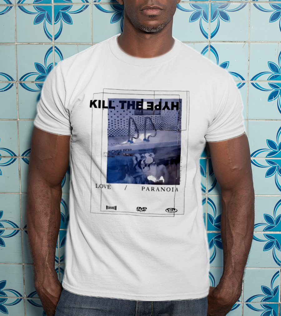 Kill The Hype Love Paranoia Pool Reflection Aesthetic DVD Vague New Mag T-Shirt