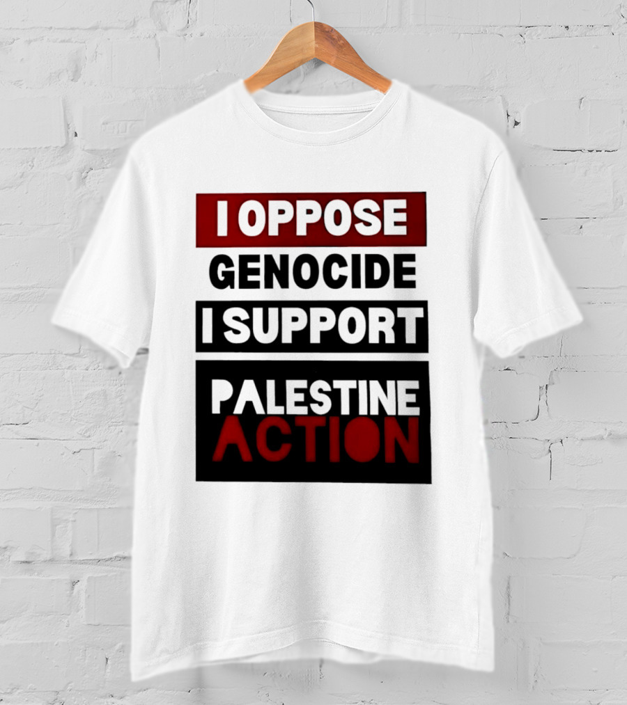 I Oppose Genocide I Support Palestine Action T-Shirt