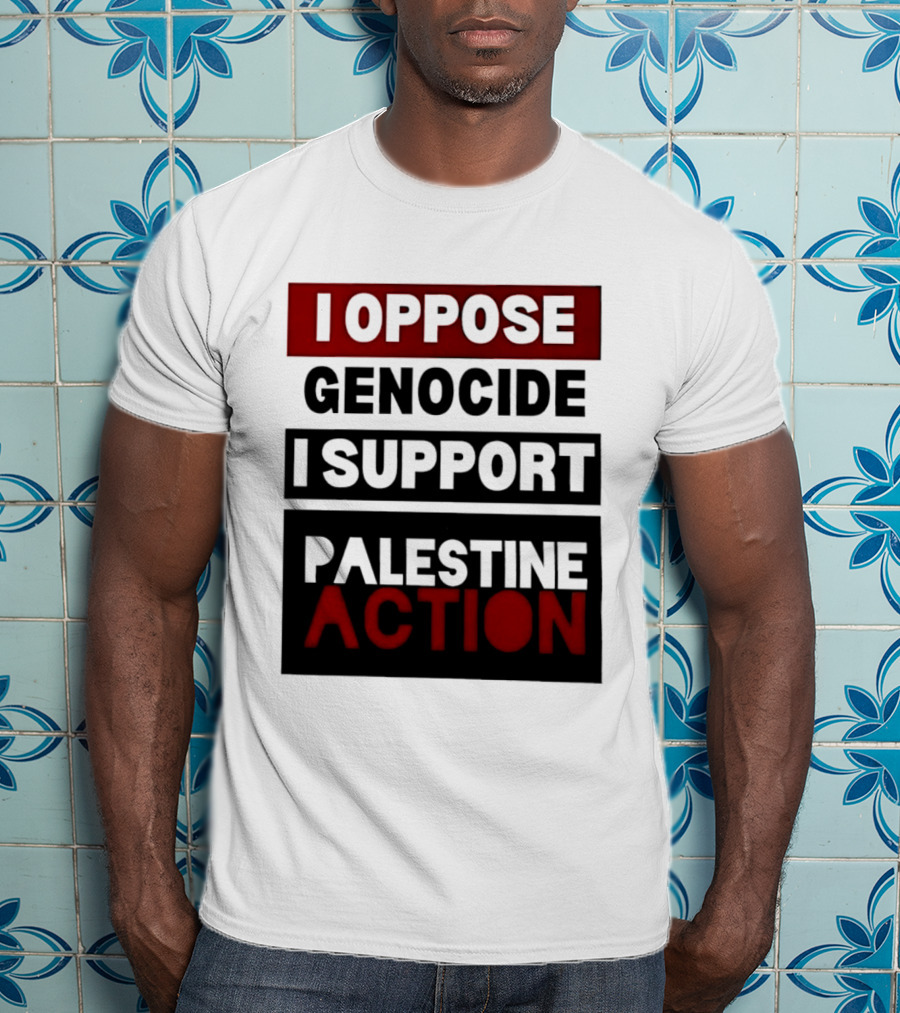 I Oppose Genocide I Support Palestine Action T-Shirt
