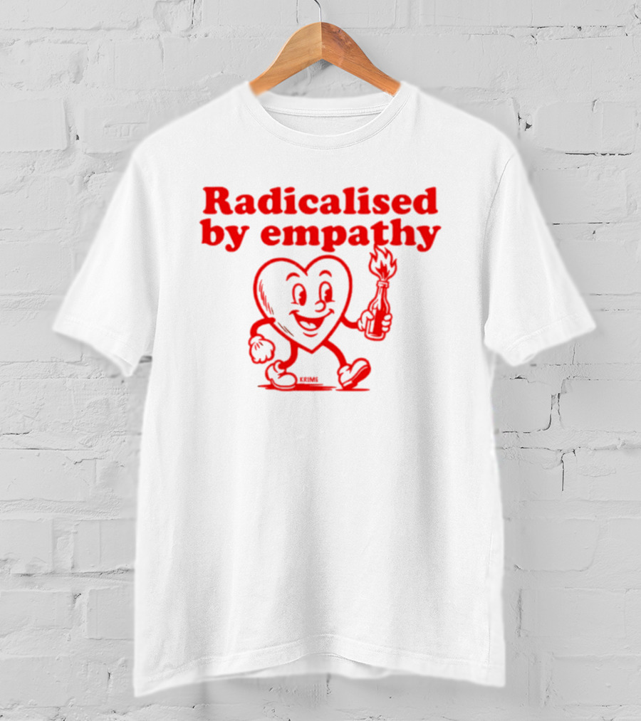 Radicalised By Empathy Happy Heart With Torch T-Shirt