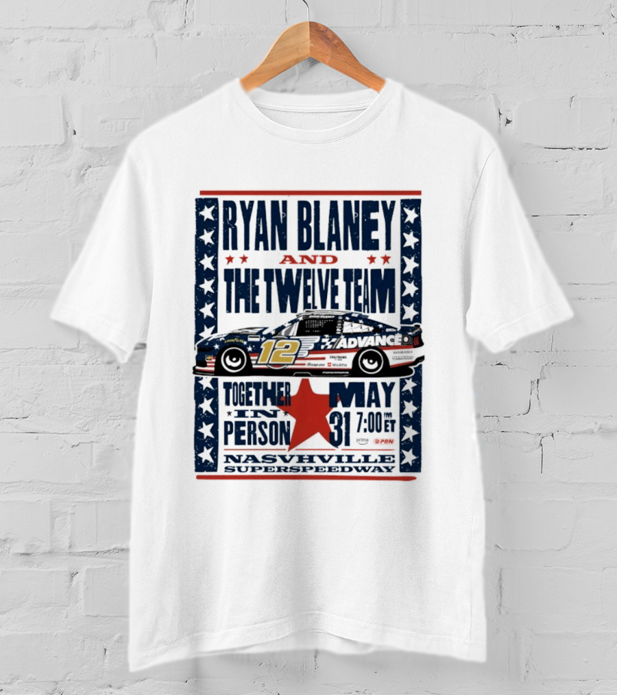 Ryan Blaney And The Twelve Team Nashville Superspeedway May 31 Together In Person T-Shirt