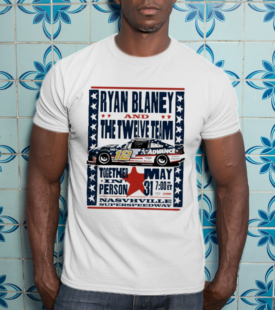 Ryan Blaney And The Twelve Team Nashville Superspeedway May 31 Together In Person T-Shirt