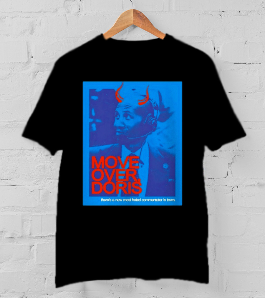 Move Over Doris There's A New Most Hated Commentator In Town T-Shirt