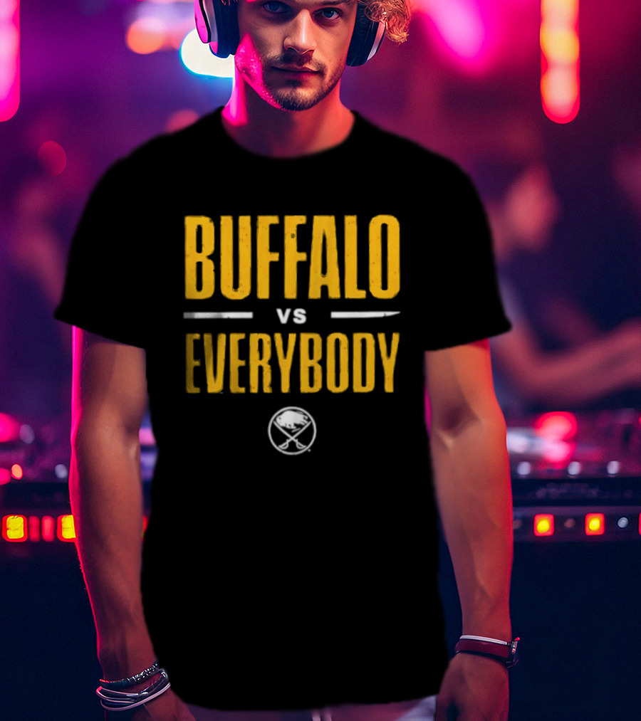 Buffalo Sabres Buffalo Vs Everybody Sabres Hockey Fan Gear T-Shirt