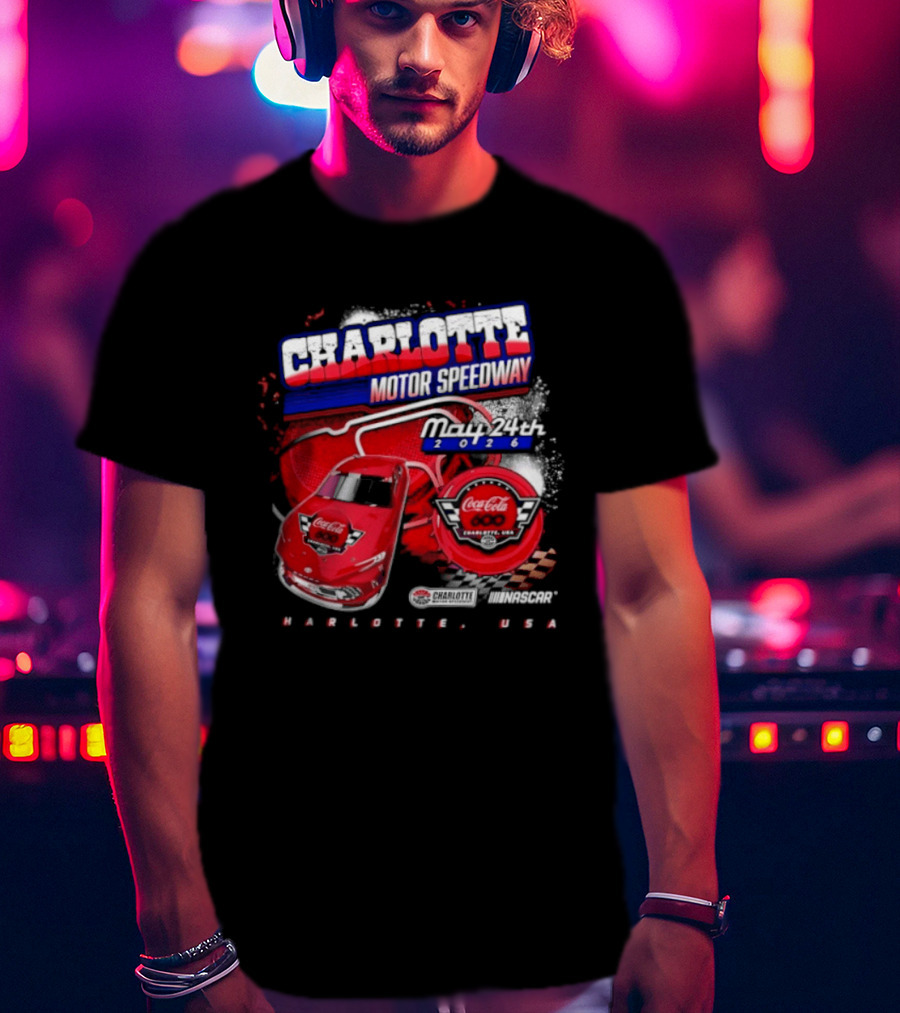 Charlotte Motor Speedway Coca Cola 600 May 24th 2026 Charlotte USA Racing Event T-Shirt