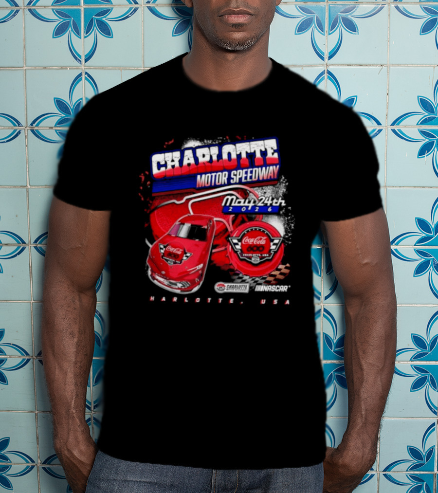 Charlotte Motor Speedway Coca Cola 600 May 24th 2026 Charlotte USA Racing Event T-Shirt