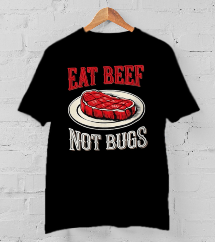 Eat Beef Not Bugs Steak Plate T-Shirt