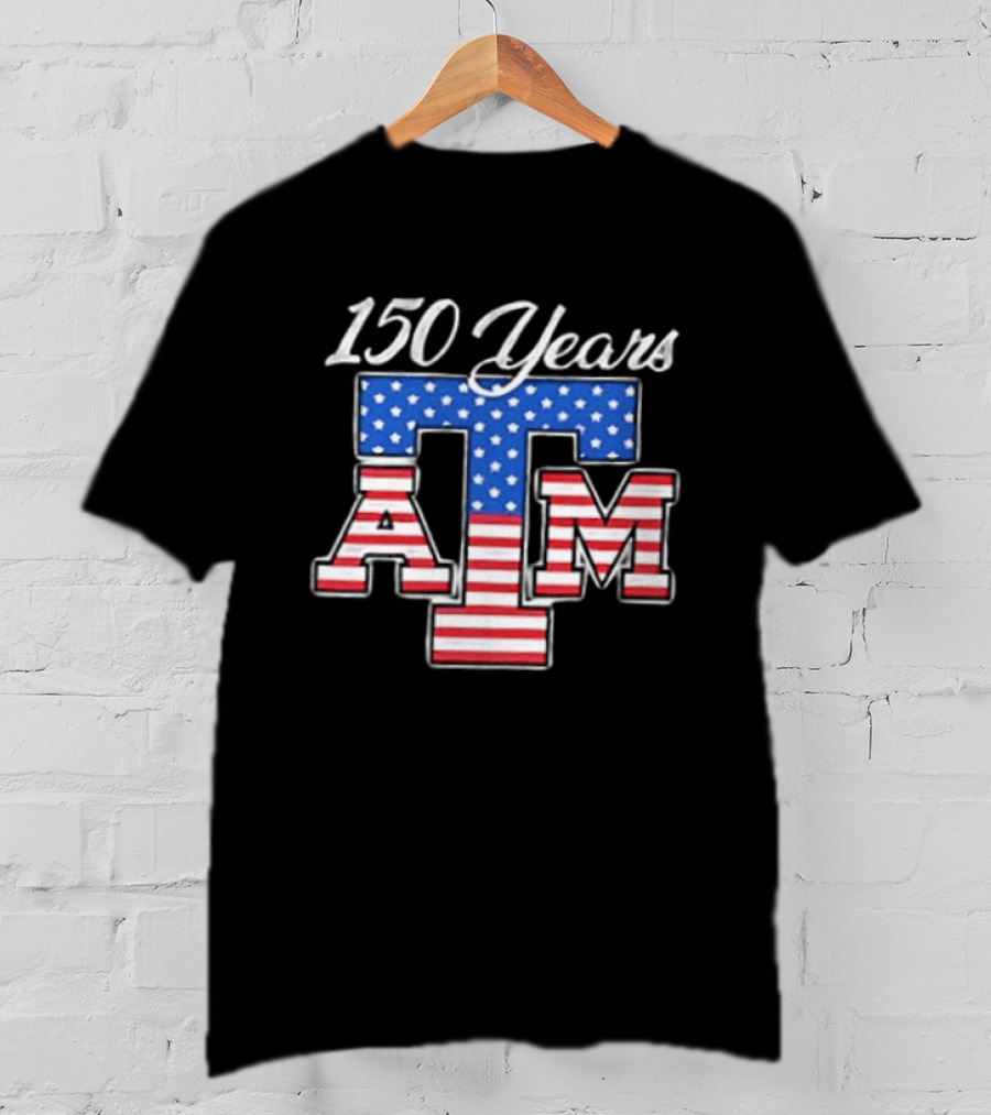 Texas A And M 150 Years 1876 2026 USA Stars And Stripes 2 Sided T-Shirt