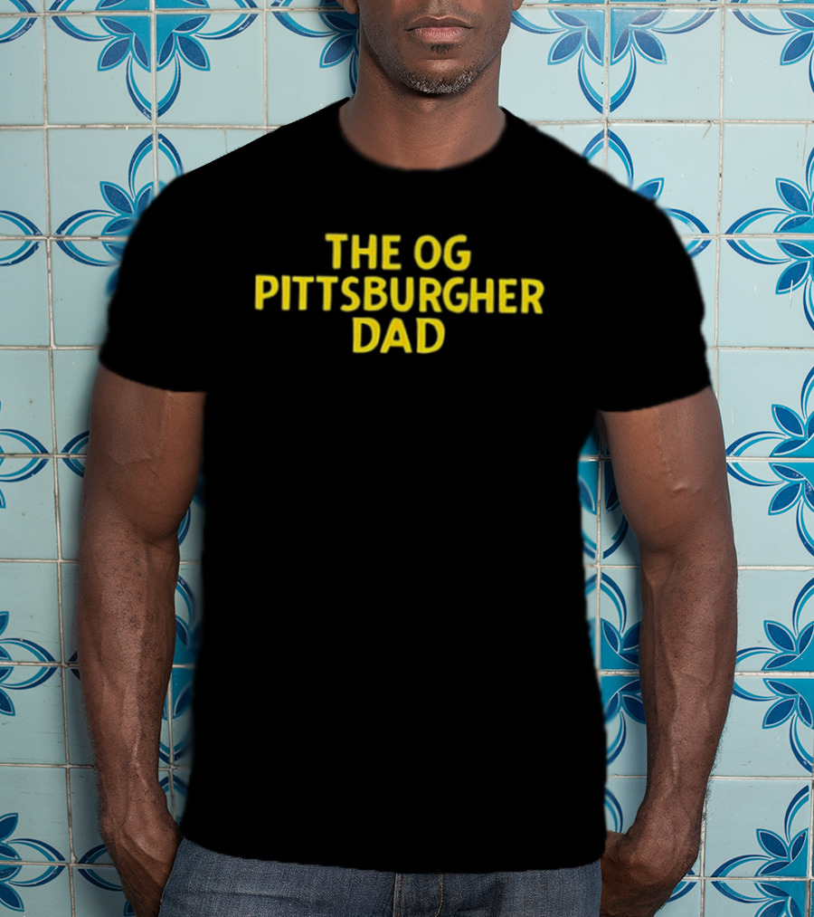 The OG Pittsburgher Dad T-Shirt