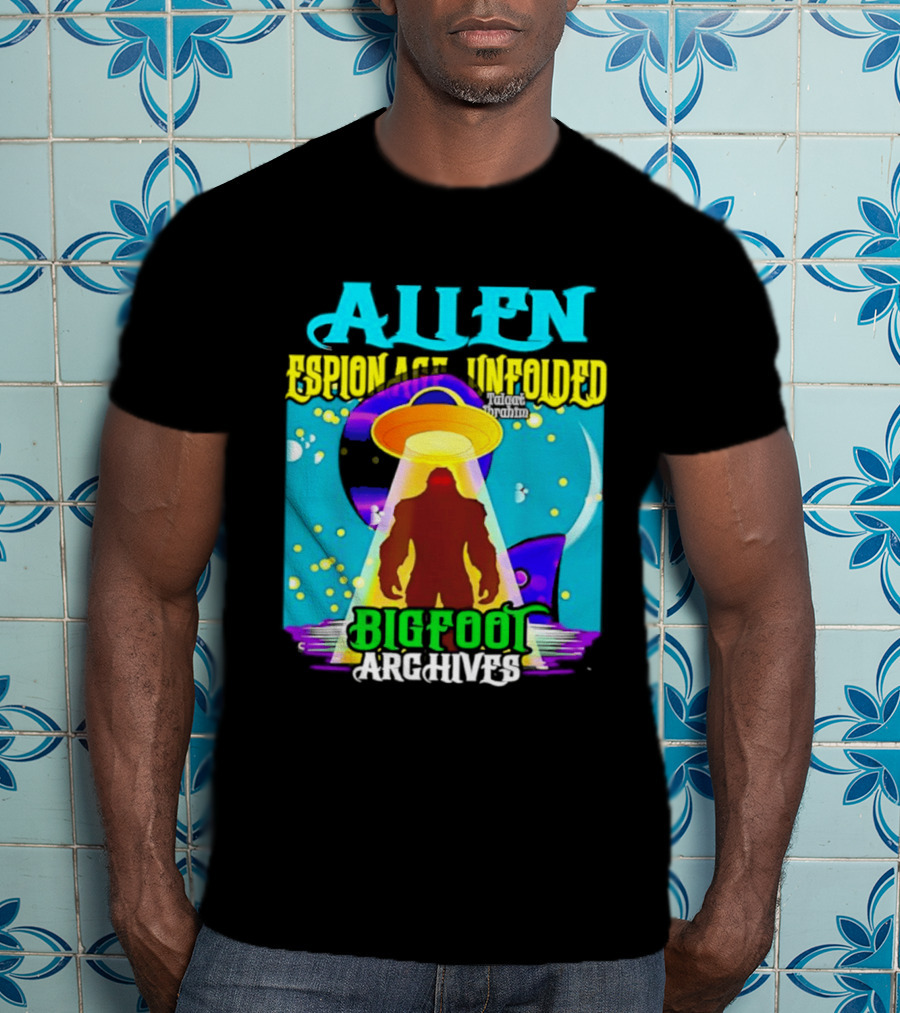 Alien Espionage Unfolded Bigfoot UFO Archives T-Shirt