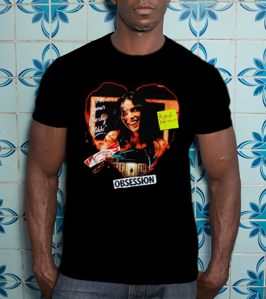 I'm Your Freaky Nikki Obsession Bloody Heart Horror House T-Shirt