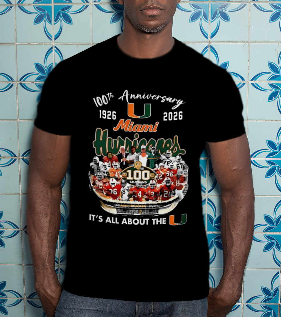 Miami Hurricanes 100th Anniversary 1926 2026 It's All About The U T-Shirt