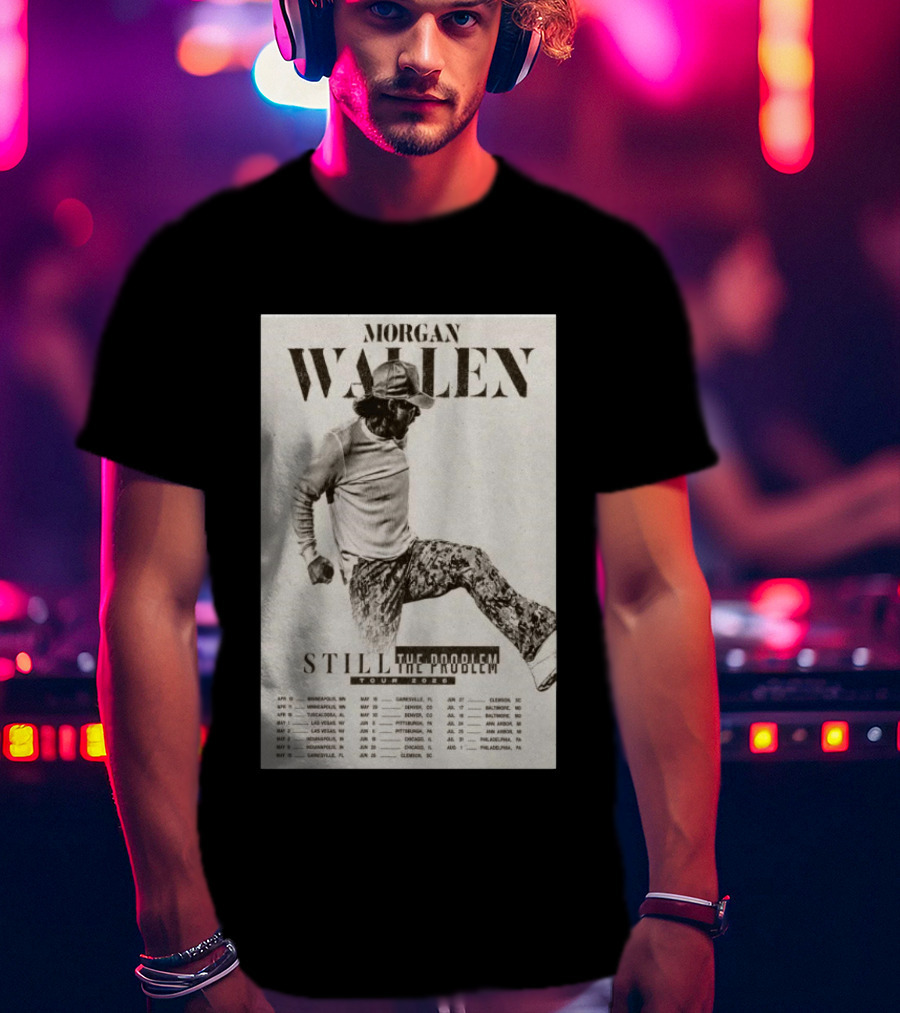Morgan Wallen Still The Problem Tour 2026 May 29 Denver CO T-Shirt