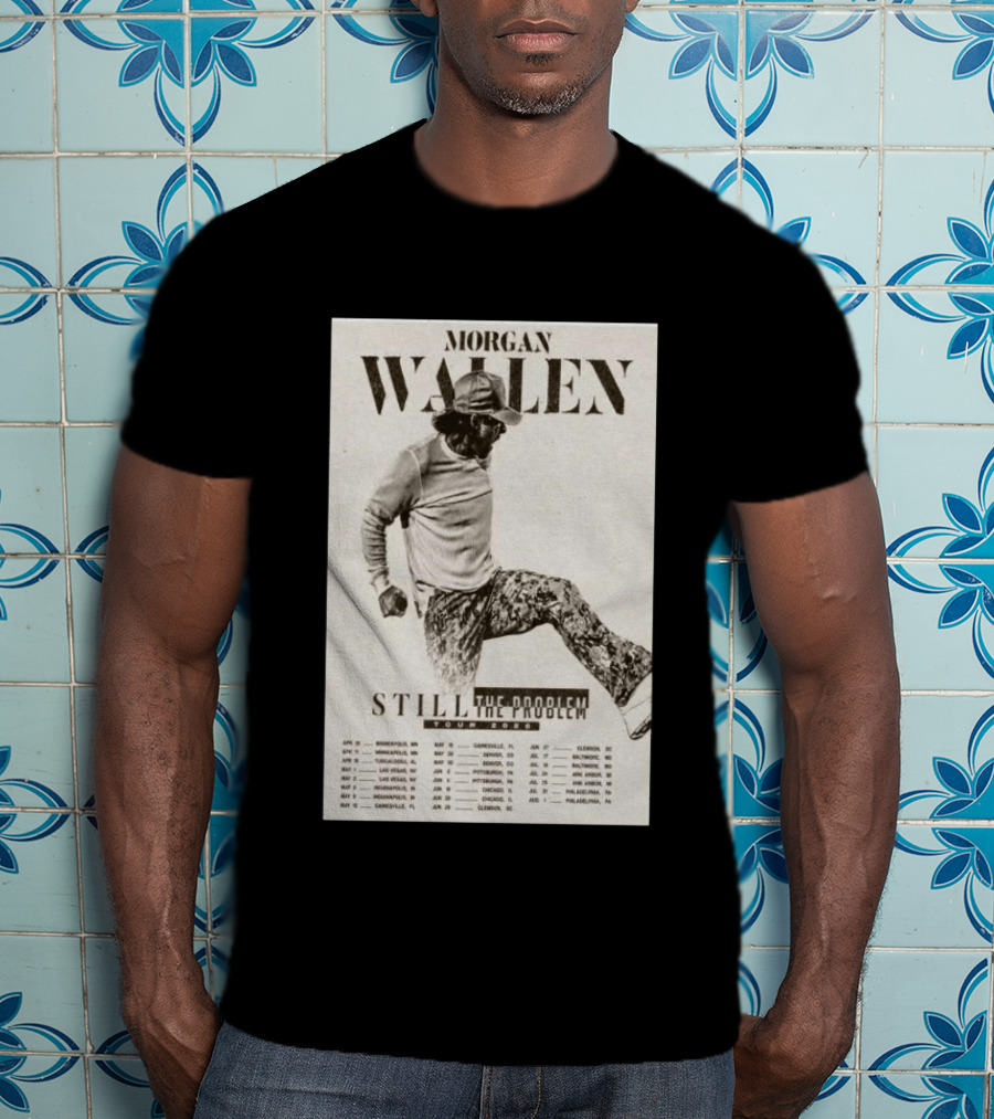 Morgan Wallen Still The Problem Tour 2026 May 29 Denver CO T-Shirt