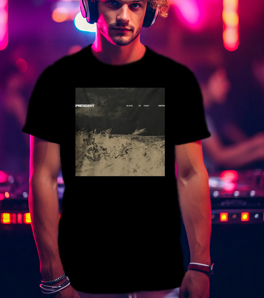 President Blood Of Your Empire Historical Battle Scene T-Shirt
