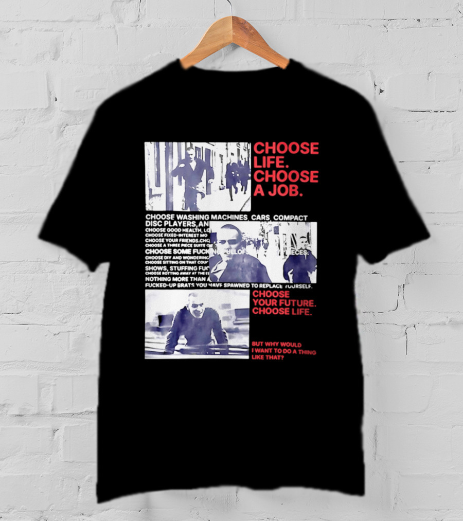 Choose Life Choose A Job Choose Your Future Trainspotting Film Reference T-Shirt