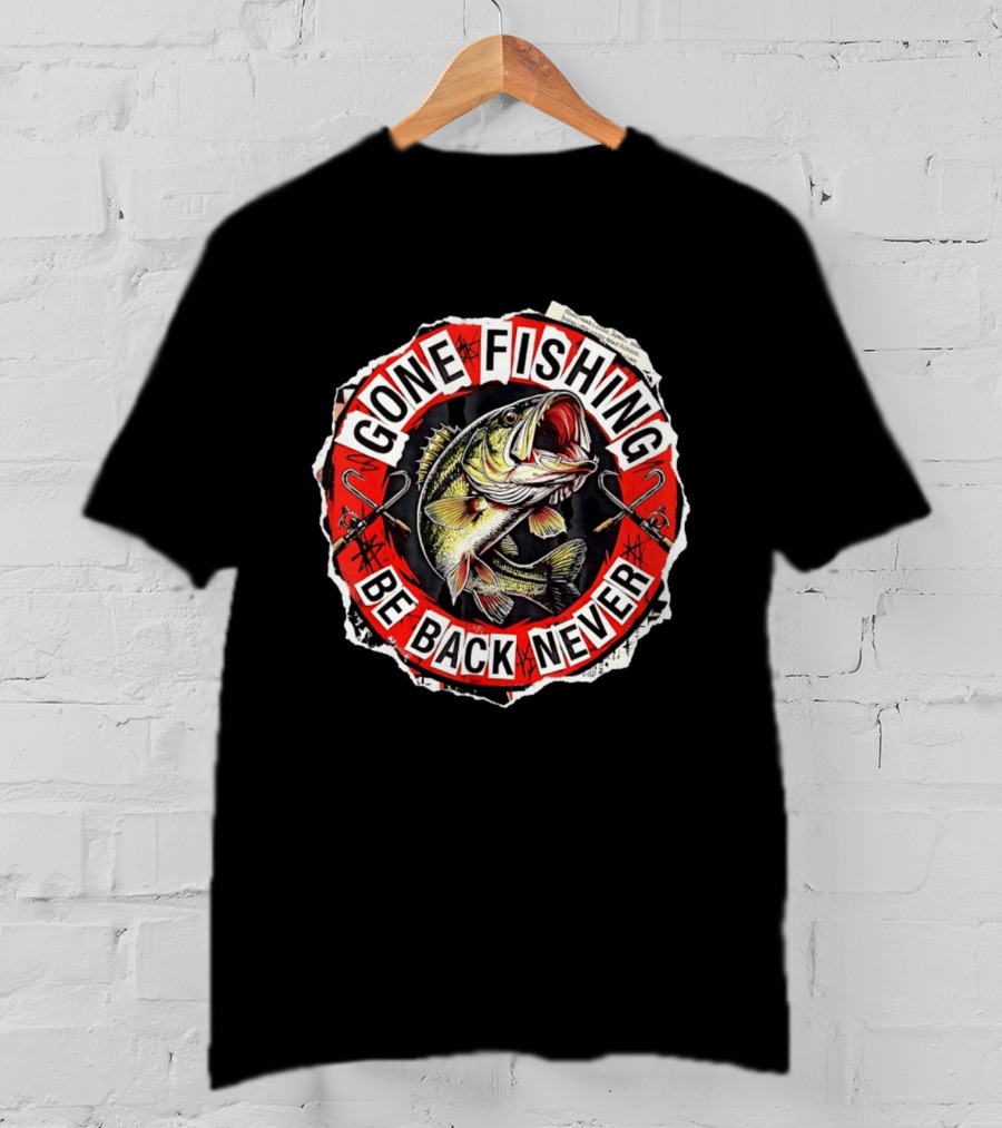 Gone Fishing Be Back Never Bold Bass Angler T-Shirt