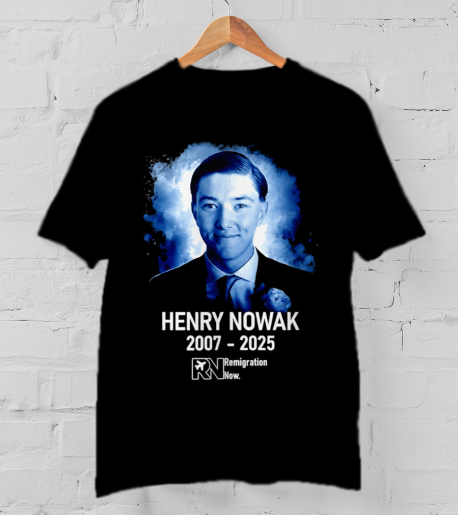 HENRY NOWAK 2007 2025 Remigration Now T-Shirt