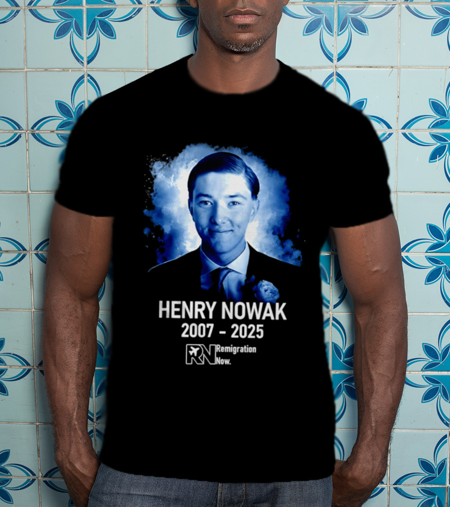 HENRY NOWAK 2007 2025 Remigration Now T-Shirt