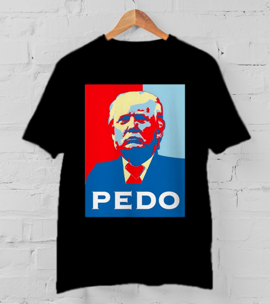 PEDO Donald Trump T-Shirt
