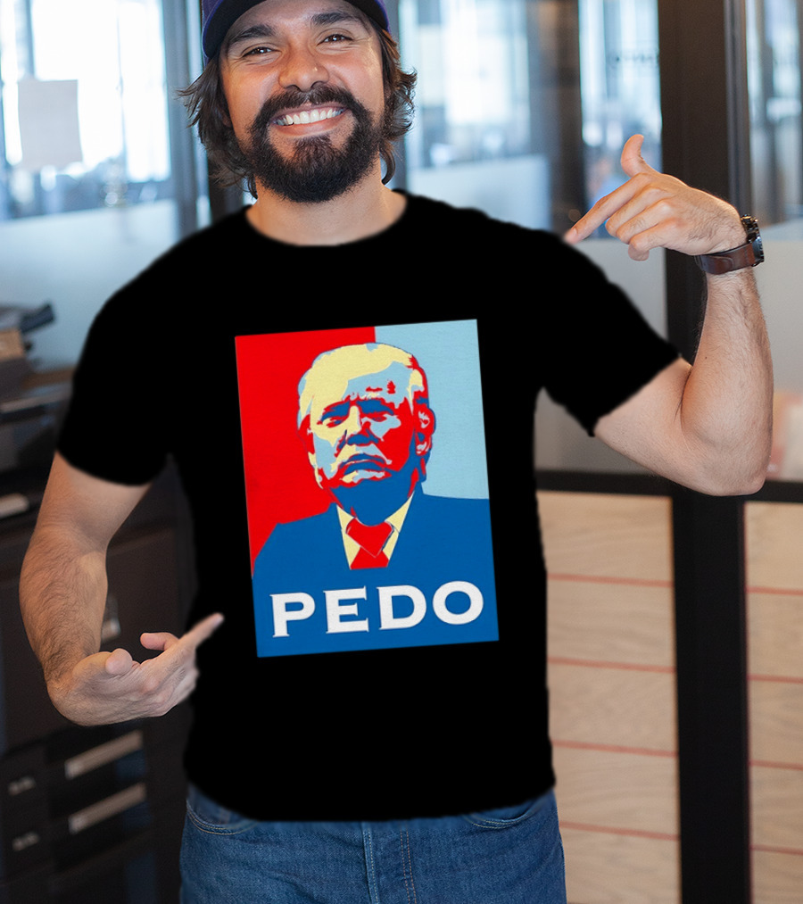 PEDO Donald Trump T-Shirt