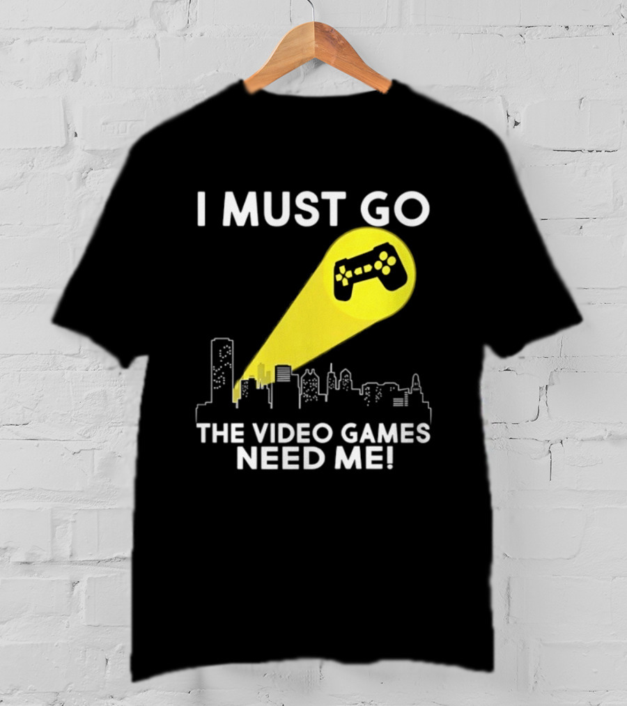 I Must Go The Video Games Need Me Game Controller Skyline Light Beam T-Shirt