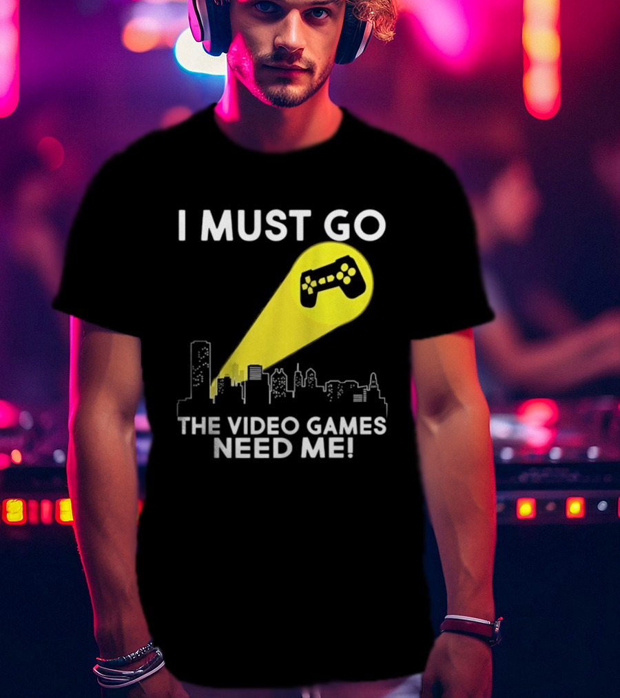 I Must Go The Video Games Need Me Game Controller Skyline Light Beam T-Shirt