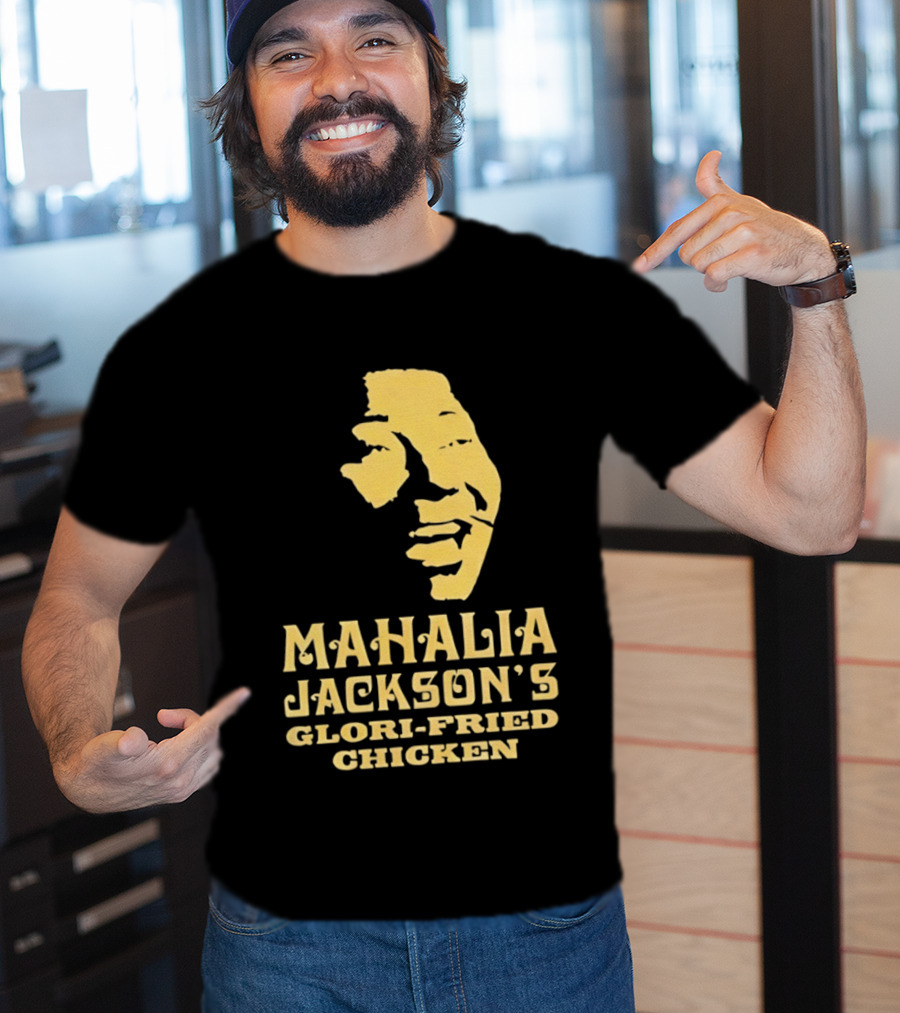 Mahalia Jackson's Glori Fried Chicken T-Shirt