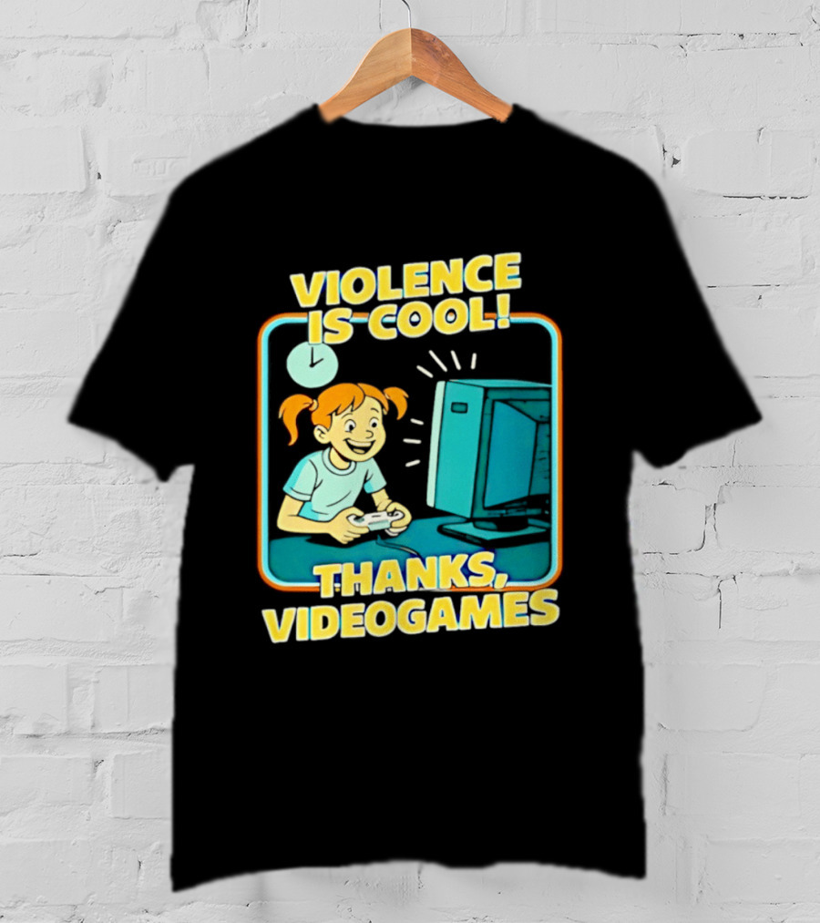 Violence Is Cool Thanks Videogames Gaming Humor T-Shirt
