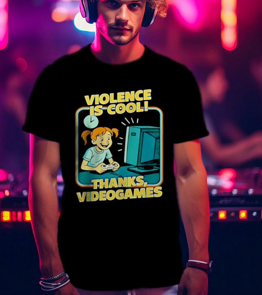 Violence Is Cool Thanks Videogames Gaming Humor T-Shirt