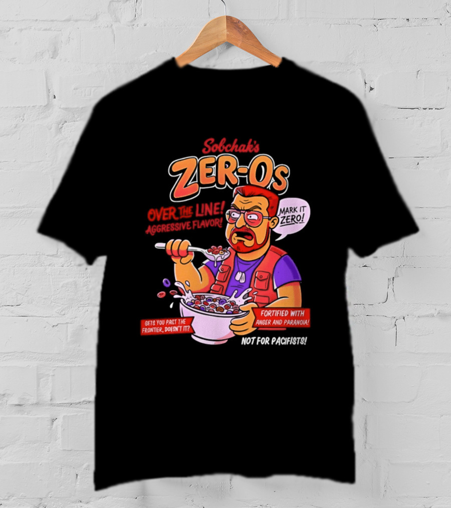 Sobchak Zer Os Over The Line Aggressive Flavor Fortified With Anger Paranoia T-Shirt