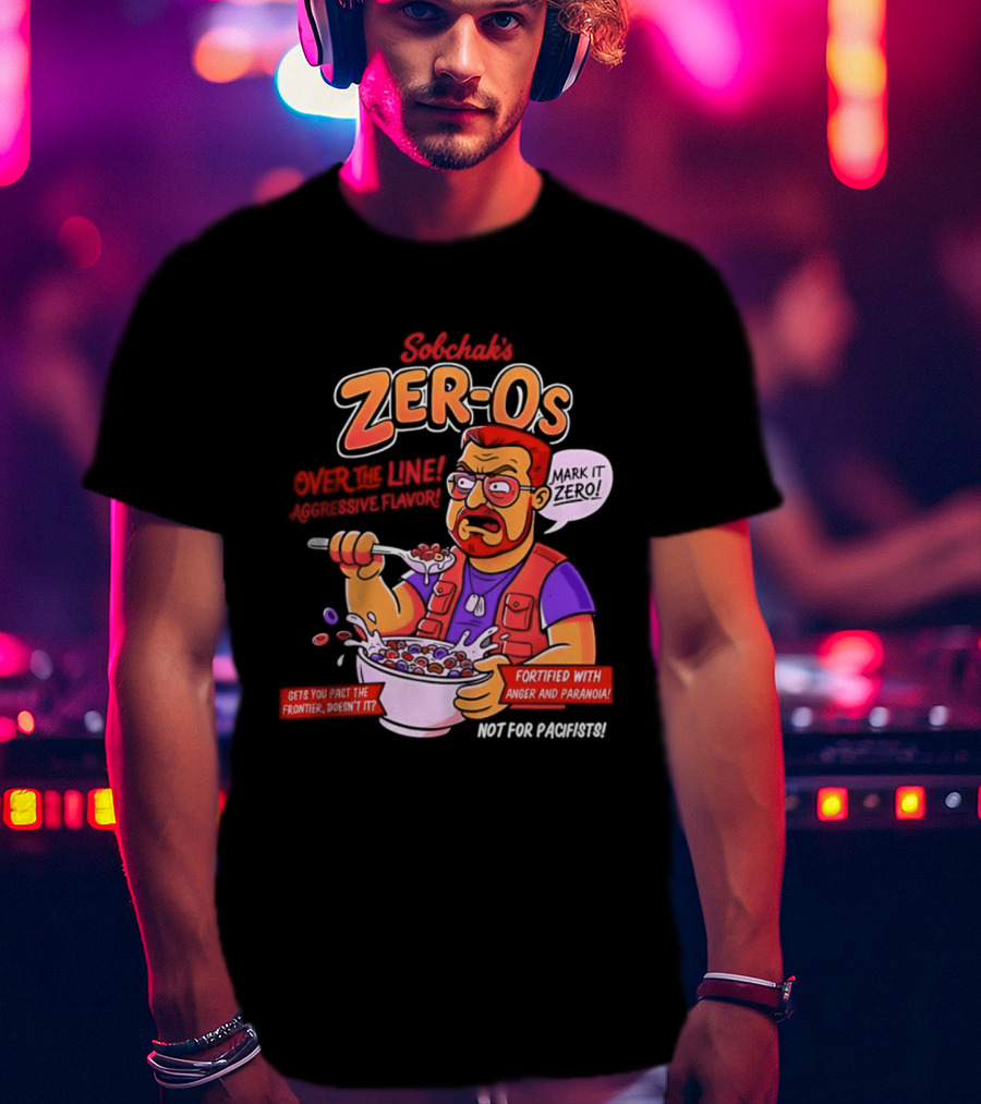 Sobchak Zer Os Over The Line Aggressive Flavor Fortified With Anger Paranoia T-Shirt
