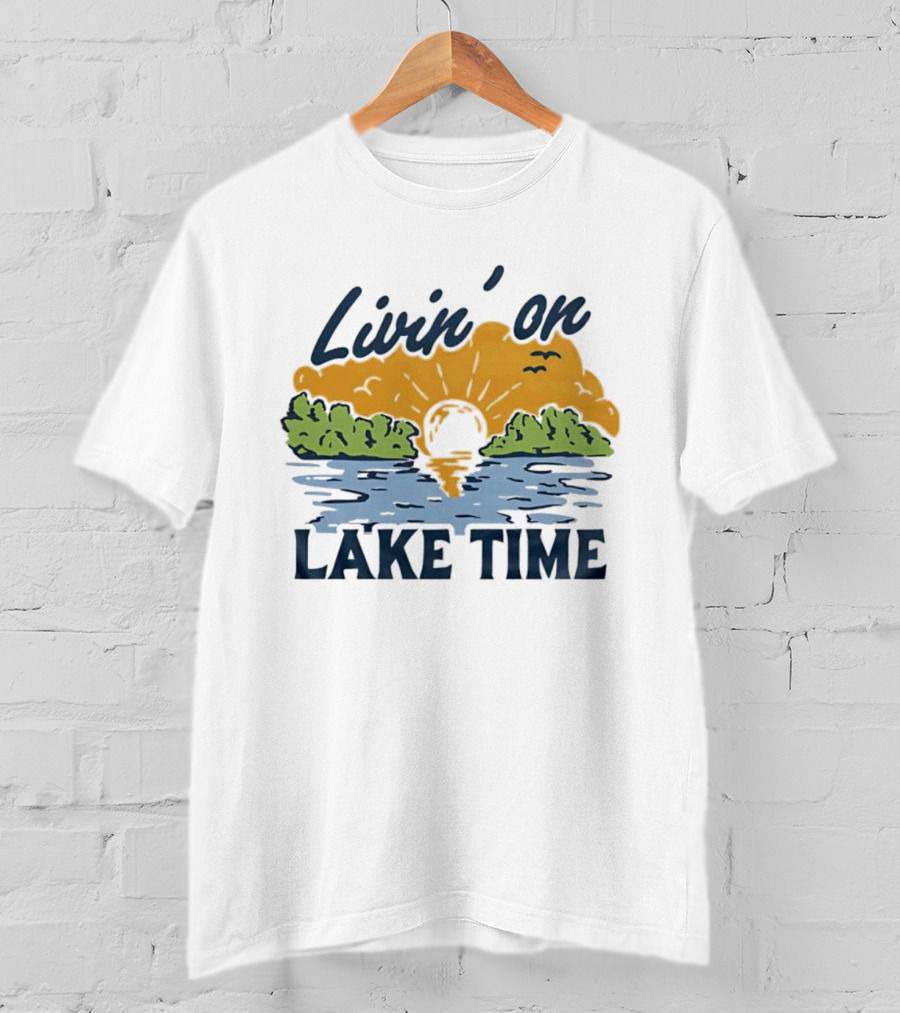Livin On Lake Time Sunset With Trees And Birds T-Shirt