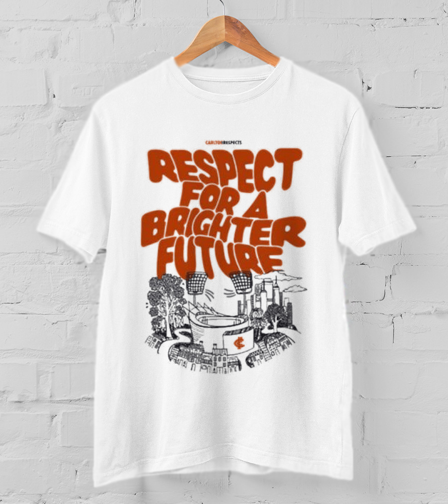 Original Carlton Respects 2026 Respect For A Brighter Future T-Shirt