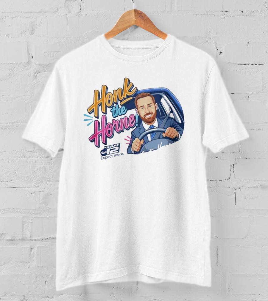 Honk The Horne KSAT 12 Expect More T-Shirt