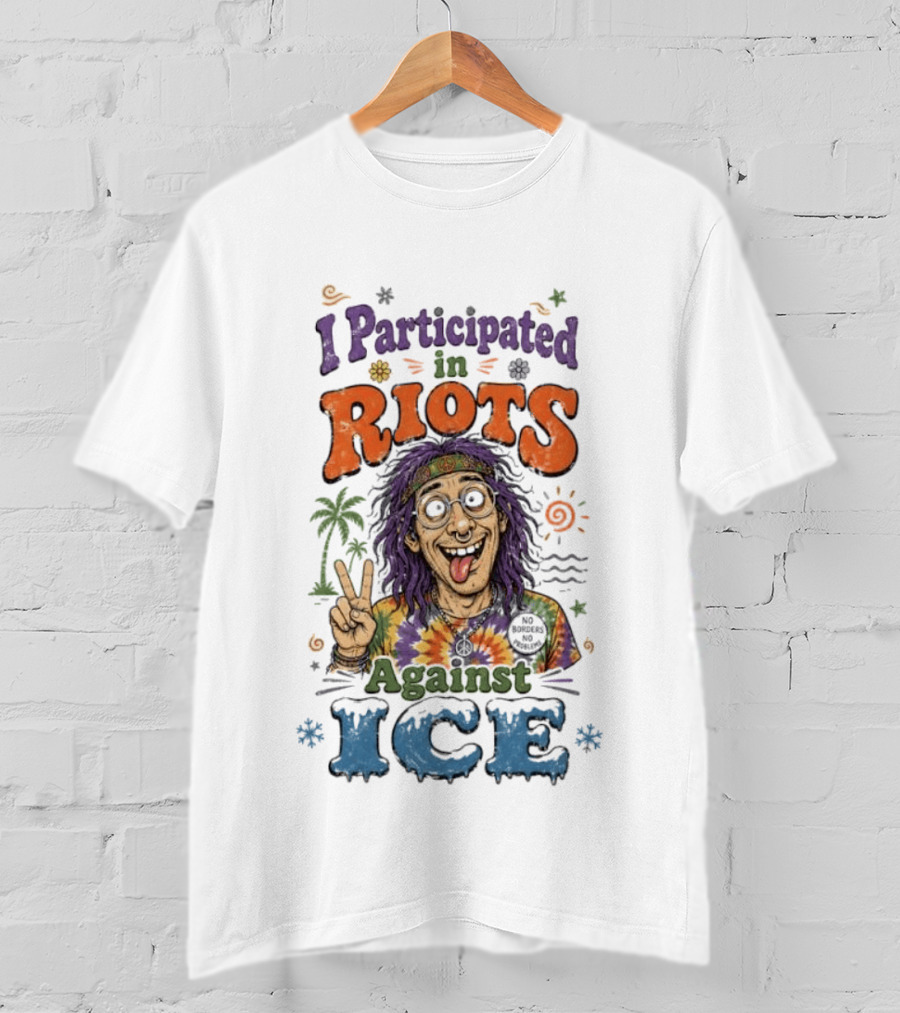 I Participated In Riots Against ICE Peace Sign Tie Dye Hippie T-Shirt