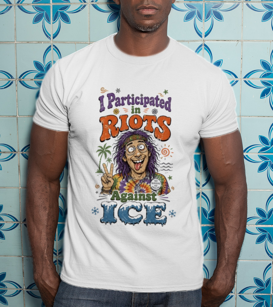 I Participated In Riots Against ICE Peace Sign Tie Dye Hippie T-Shirt