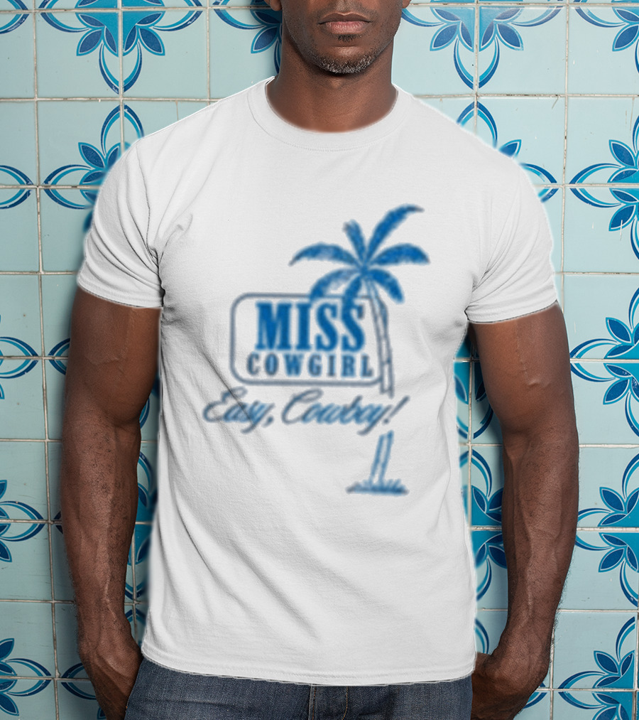 Miss Cowgirl Easy Cowboy Western Leisure Dept Palm T-Shirt