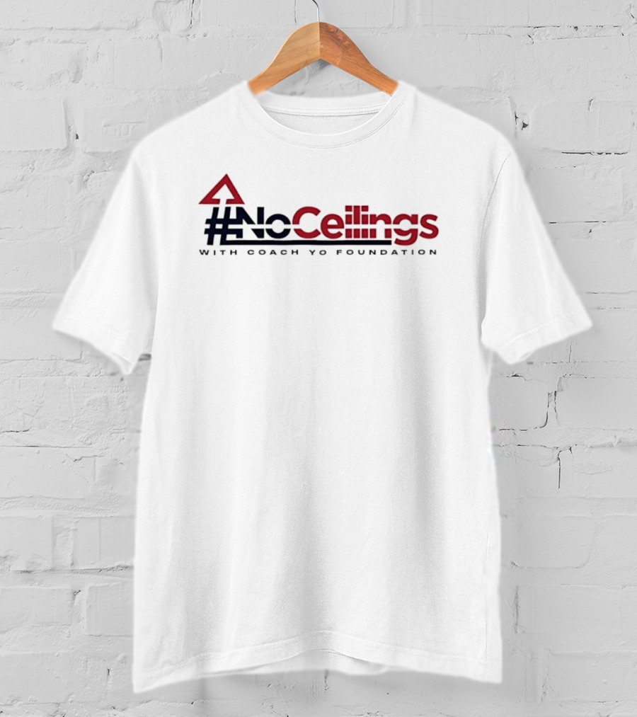 #NoCeilings With Coach Yo Foundation T-Shirt
