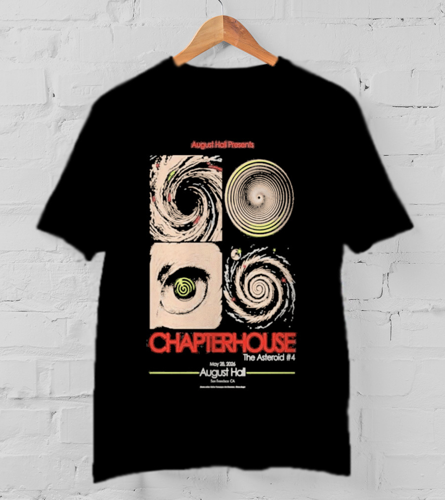 August Hall Presents Chapterhouse The Asteroid #4 San Francisco CA May 29 2026 T-Shirt