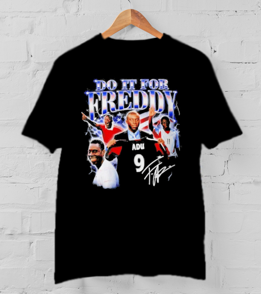 Do It For Freddy Adu 9 USA Soccer Star T-Shirt
