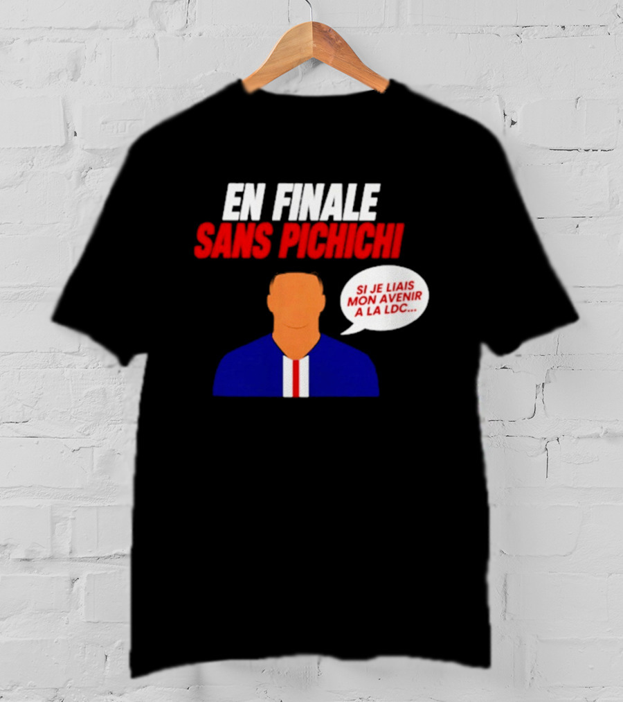 En Finale Sans Pichichi Si Je Liais Mon Avenir à La LDC T-Shirt